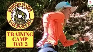 Day 2 Western States 100 Training Camp, (Foresthill to Rucky Chucky) GottaRunRacing