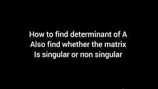 How to find determinant of A in Tamil | singular or non singular matrix
