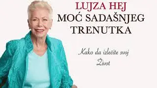 Lujza Hej-Moc Sadasnjeg Trenutka(Izlecite Svoj Zivot)