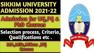 SIKKIM UNIVERSITY ADMISSION 2021-22| Admission in UG,PG, Diploma & PhD Courses| Criteria,Last date|