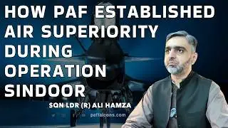 J-10C & JF-17 KE ENTRY: How Pakistan Air Force established Air Superiority during Operation Sindoor