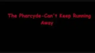 The Pharcyde-Runnin' (Can't Keep Running Away)