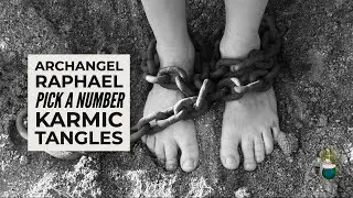 Karmic Tangles and Knots &ndash; Pick a Number with Archangel Raphael