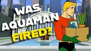 Was Aquaman FIRED from the Super Friends?!