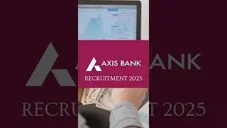 Axis Bank Recruitment 2025| Axis Bank Vacancy 2025| Bank Jobs| Axis Bank Multiple Vacancies 2025