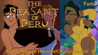 The Peasant of Peru Part 3 — Pacha cheers up Hercules/Chicha's Arrival