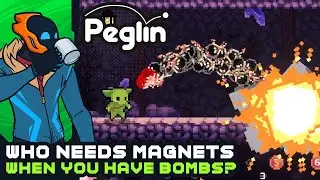 Who Needs Magnets When You Have Endless Bombs? - Peglin [Early Access]