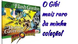 FLASH GORDON NO REINO DAS CAVERNAS - O gibi mais raro da minha coleção!