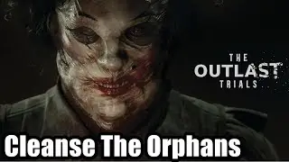 The Outlast Trial (PS5)  Cleanse The Orphans