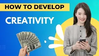 How To Develop A Creative Mind | Boost Your Creativity | How To Increase Creativity And Imagination