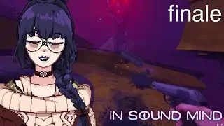 this is the end, for you my friend [ In Sound Mind ]