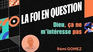 Dieu, ça ne m’intéresse pas // Rémi Gomez