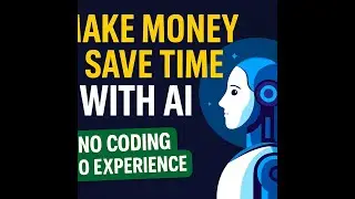 Make Money & Save Time with AI &mdash; No Coding, No Experience!