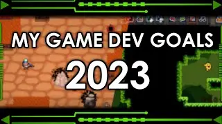 My Game Dev Goals for 2023