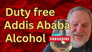Duty free Addis Ababa International Airport Alcohol shopping