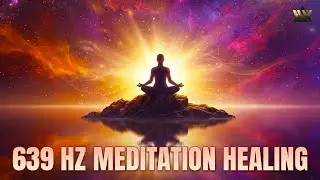 639 Hz Meditation Healing | Heart Chakra Frequency | Love, Harmony & Emotional Balance