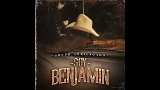 Soy benjamin (Grupo Arriesgado)
