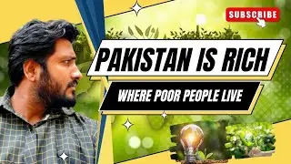 Pakistan is Rich Where Poor People Live | Natural Resources  | Energy Crisis | Istahsan Khan