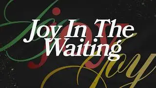Sunday at CLC Church | Joy Part 3 - Joy In The Waiting
