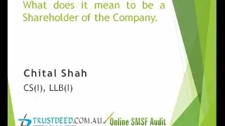 Know what does it mean to be a Shareholder of the Company. (24 min)