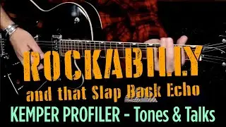 KEMPER PROFILER - Tones & Talks - Рокабилли и ответный удар!