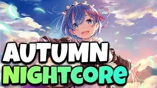 Nightcore - Autumn