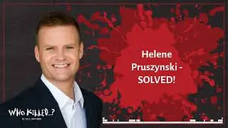 Helene Pruszynski - SOLVED! | Who Killed...? [AUDIO]