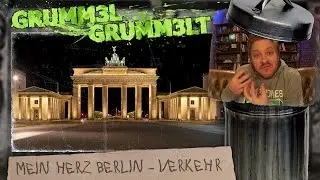 Mein Herz Berlin || Verkehr und mehr || gRuMM3l gRuMM3lt