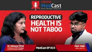 Why Are Girls Getting Their Periods at 9? Early Puberty in India | Dr. Adreena Mittal— MedCast Ep.15