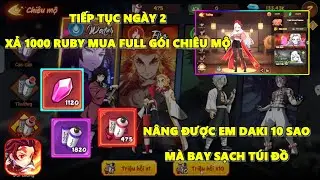 Hơi Thở Mặt Trời x7Game - Xả 1K Ruby Mua Gói Vé Chiêu Mộ, Chốt Được Em Daki 10 Sao Mà Sạch Túi