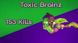 Toxic Brainz 153 Kills No Pocket in 5 Objectives