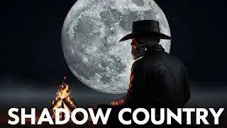 Shadows of the Frontier ~ Dark Country Guitar & Ghost Town Ballads #63