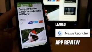 Leaked Nexus Launcher! App review and how to install