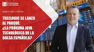 Treelogic se lanza al parqu&eacute;: &iquest;la pr&oacute;xima joya tecnol&oacute;gica de la Bolsa espa&ntilde;ola?