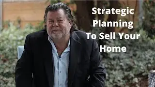 How To Use Strategic Planning In Selling Your Home