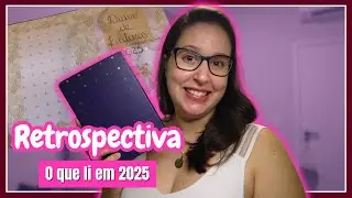 O Que Li em 2025 📚 Retrospectiva de Leituras + Reading Journal