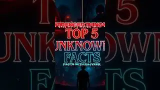 Stranger Things: Top 5 Unknown Facts You Never Knew 🤯#StrangerThings #Netflix #HiddenSecrets