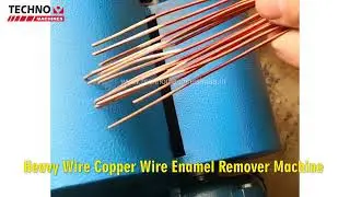 Heavy Wire Copper Enamel Remover Machine | Techno Machines India