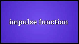 Impulse function Meaning