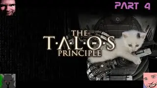 The Talos Principle | Part 4 | w/ Aerexon, Ashtonmb87, and Knightofwind2