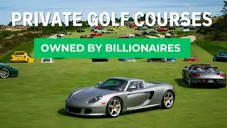 Inside 6 Private Golf Courses Owned by Billionaires