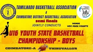 COIMBATORE – A Vs THIRUVALLUR | SEMI FINALS |UNDER16 |BOYS |TNBA & CDBA| YOUTH STATE BASKETBALL 2025