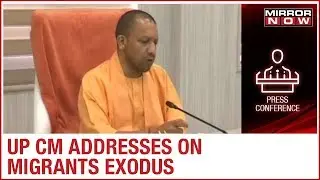 UP CM Yogi Adityanath addresses migrant workers exodus amid lockdown