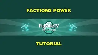 Factions Power Tutorial | FidVilleTV