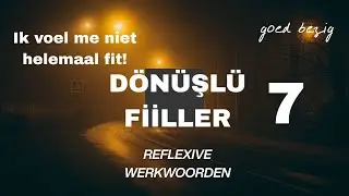 Dönüşlü Fiiller [voelen] Hollandaca Atölyesi Blm 8 Reflexieve werkwoorden [Goed Bezig]