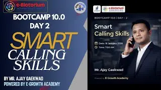 Bootcamp 10.0 Day 2 - SMART CALLING SKILLS By Mr. Ajay Gaekwad 