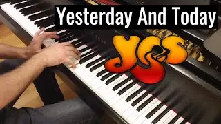 Yes - Yesterday and Today | Piano cover by Evgeny Alexeev