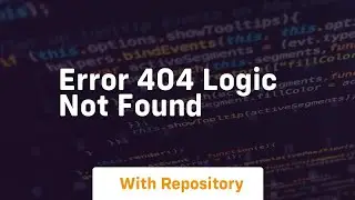 Error 404 logic not found