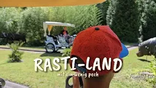 Unser erster Besuch im Rasti-Land, ein durchaus gelungener und wunderschöner Familien Park