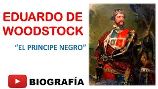 Eduardo de Woodstock (Biograf&iacute;a -Resumen ) 
